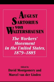 The Workers' Movement in the United States 1879-1885