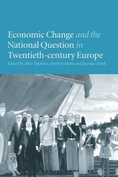 Economic Change and the National Question in Twentieth-Century Europe