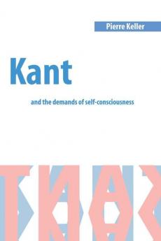 Kant and the Demands of Self-Consciousness