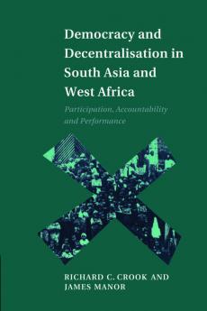 Democracy and Decentralisation in South Asia and West Africa