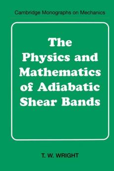 The Physics and Mathematics of Adiabatic Shear Bands