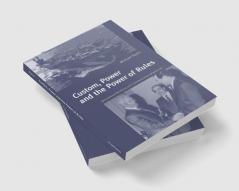 Custom Power and the Power of Rules