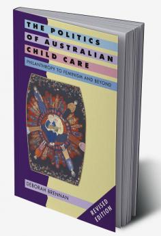 The Politics of Australian Child Care