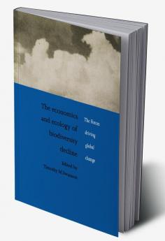 The Economics and Ecology of Biodiversity Decline