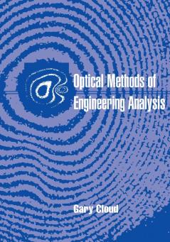 Optical Methods of Engineering Analysis