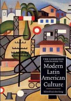 The Cambridge Companion to Modern Latin American Culture