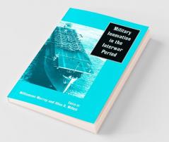 Military Innovation in the Interwar Period