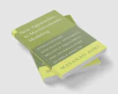 New Approaches to Macroeconomic Modeling