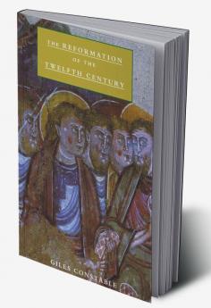 The Reformation of the Twelfth Century