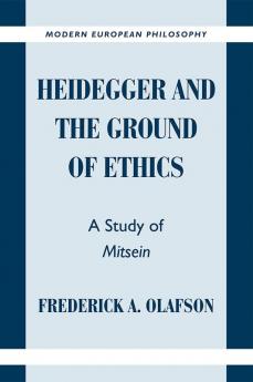 Heidegger and the Ground of Ethics