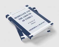 Heidegger and the Ground of Ethics