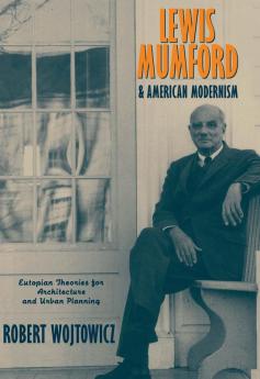 Lewis Mumford and American Modernism