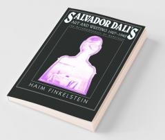 Salvador Dali's Art and Writing 1927 1942