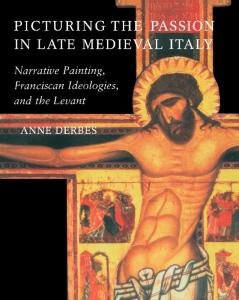 Picturing the Passion in Late Medieval Italy