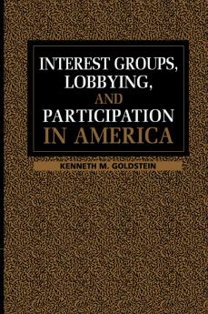 Interest Groups Lobbying and Participation in America