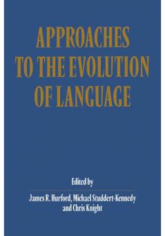 Approaches to the Evolution of Language