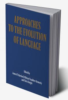 Approaches to the Evolution of Language
