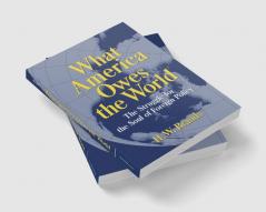 What America Owes the World