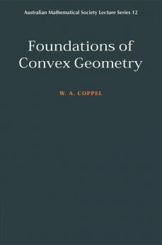 Foundations of Convex Geometry