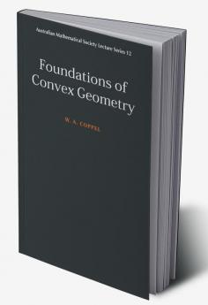 Foundations of Convex Geometry