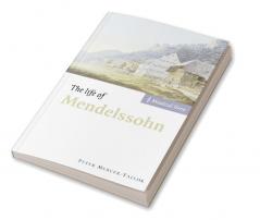 The Life of Mendelssohn
