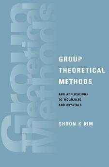 Group Theoretical Methods and Applications to Molecules and             Crystals