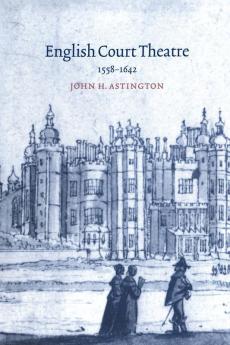 English Court Theatre 1558 1642