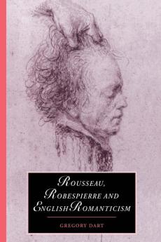 Rousseau Robespierre and English Romanticism
