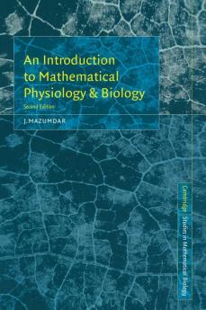 An Introduction to Mathematical Physiology and Biology