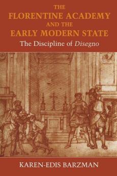 The Florentine Academy and the Early Modern State
