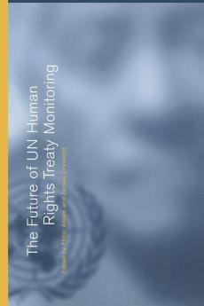 The Future of Un Human Rights Treaty Monitoring
