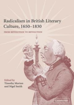 Radicalism in British Literary Culture 1650-1830