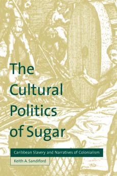 The Cultural Politics of Sugar