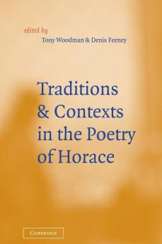Traditions and Contexts in the Poetry of Horace