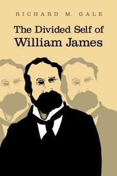 The Divided Self of William James