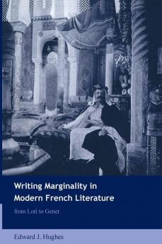 Writing Marginality in Modern French Literature