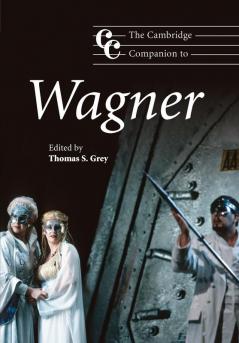 The Cambridge Companion to Wagner