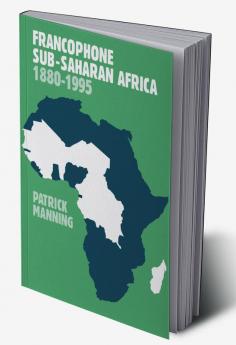Francophone Sub-Saharan Africa 1880 1995