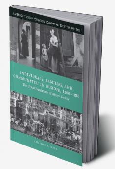 Individuals Families and Communities in Europe 1200-1800