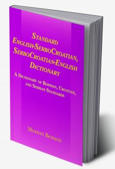 Standard English-Serbocroatian Serbocroatian-English Dictionary