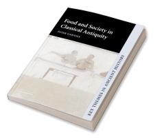 Food and Society in Classical Antiquity