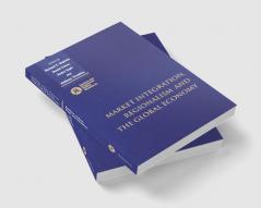 Market Integration Regionalism and the Global Economy