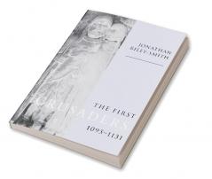 The First Crusaders 1095 1131