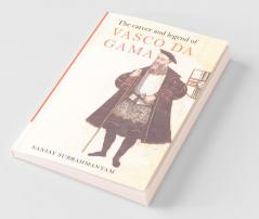 The Career and Legend of Vasco Da Gama