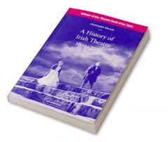 A History of Irish Theatre 1601-2000