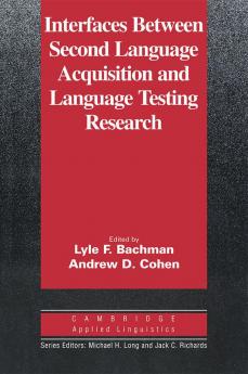 Interfaces Between Second Language Acquisition and Language Testing Research