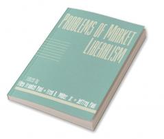 Problems of Market Liberalism