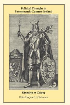 Political Thought in Seventeenth-Century Ireland