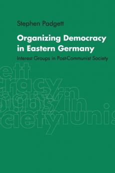 Organizing Democracy in Eastern Germany