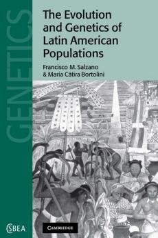 The Evolution and Genetics of Latin American             Populations